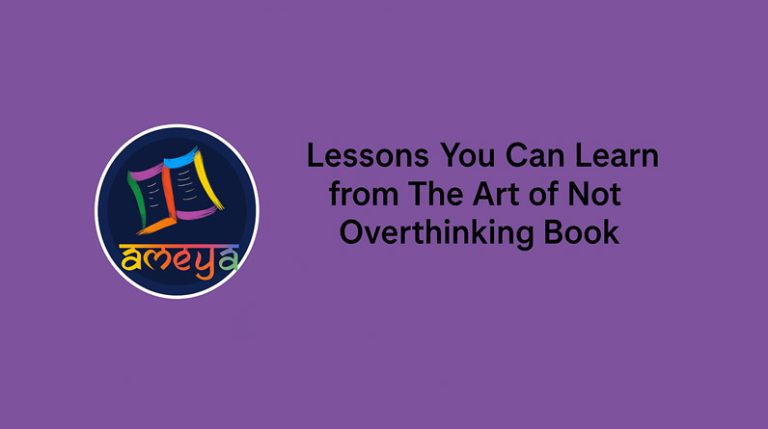 Lessons You Can Learn from The Art of Not Overthinking Book - IOCMKT
