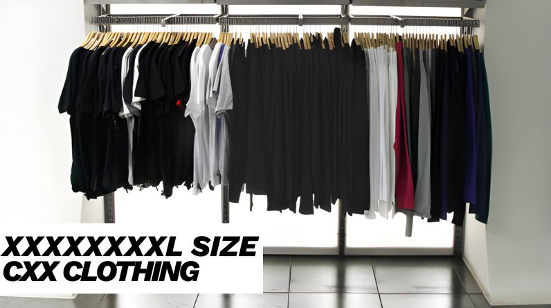 XXXXXXXXL Size CXX Clothing: Your Complete Guide to Smart Shopping and Wardrobe Building