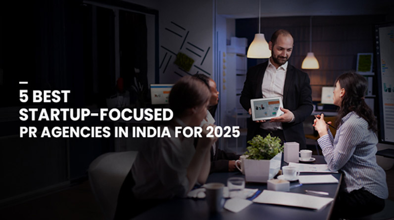 Best Startup Focused PR Agencies in India