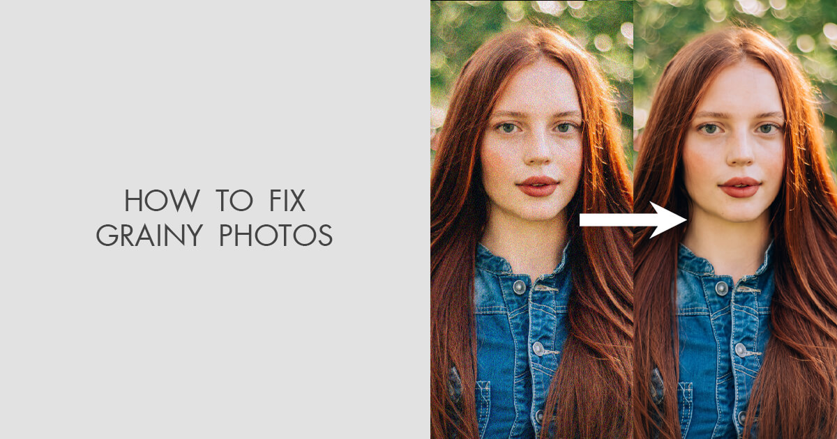 How to Fix Grainy Photos Without Losing Detail