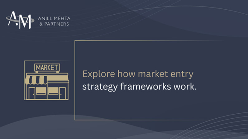 Understanding market entry frameworks