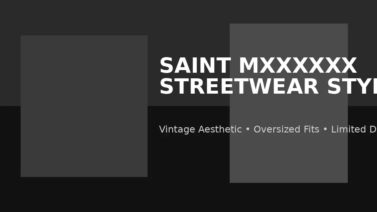 Saint Mxxxxxx Streetwear: What Makes It Stand Out?